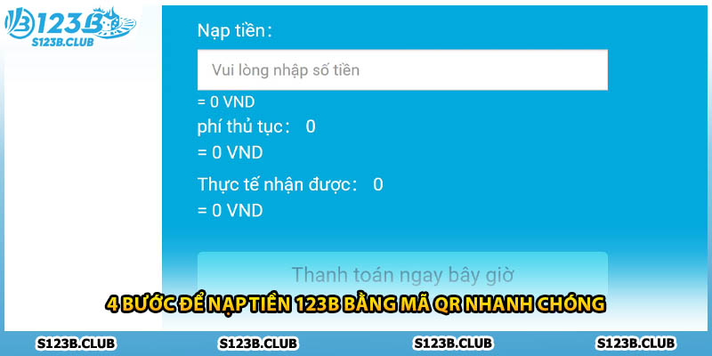 4 bước để nạp tiền 123b bằng mã QR nhanh chóng