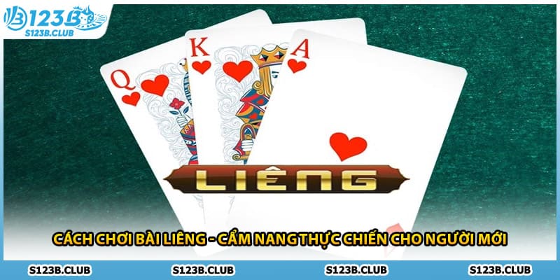 Cách Chơi Bài Liêng - Cẩm Nang Thực Chiến Cho Người Mới