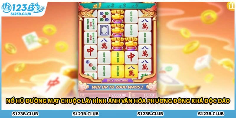 Nổ hũ Đường Mạt Chuộc lấy hình ảnh văn hóa Phương Đông khá độc đáo