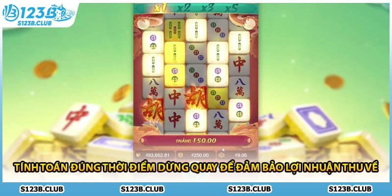 Tính toán đúng thời điểm dừng quay để đảm bảo lợi nhuận thu về